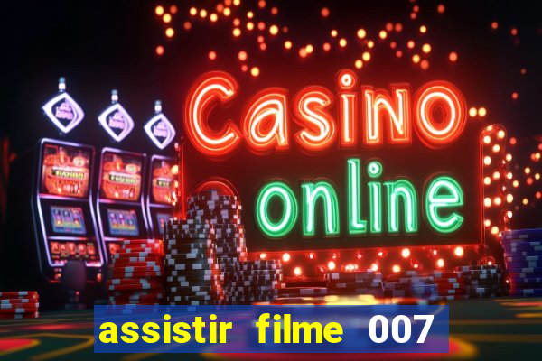 assistir filme 007 cassino royale legendado